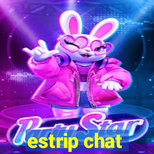 estrip chat